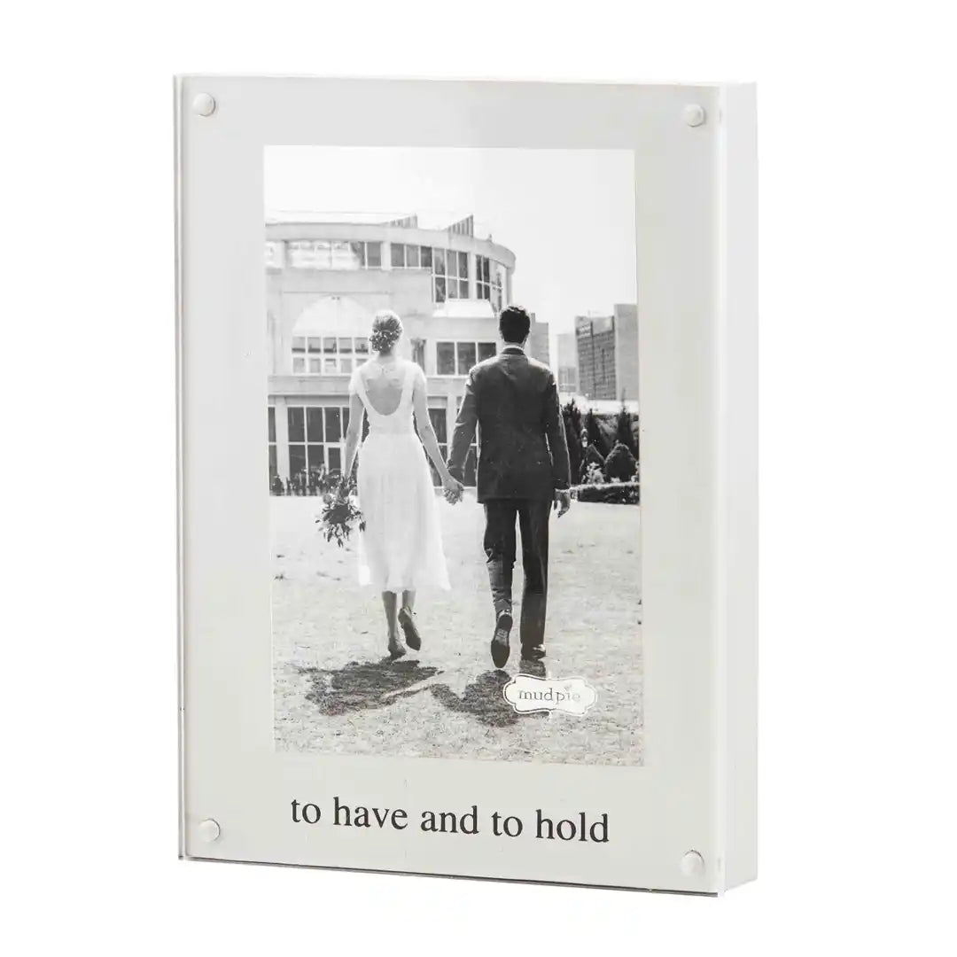 "To Have and To Hold" Acrylic Picture Frame