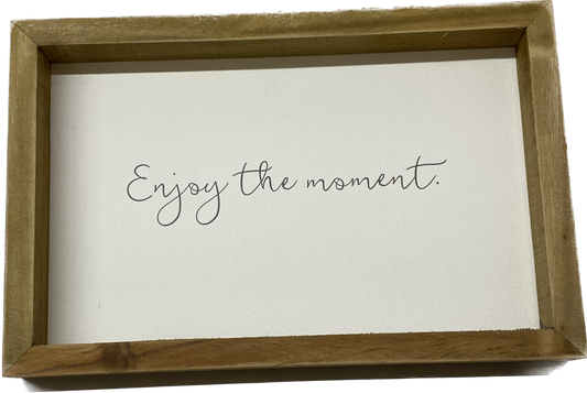 "Enjoy the Moment" Decorative Wooden Plaque